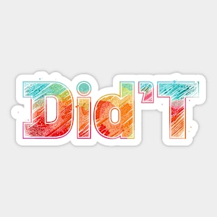 Did it Sticker